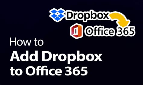 add dropbox as a place in office 365|How to Add Dropbox to Office 365 in 2024 .